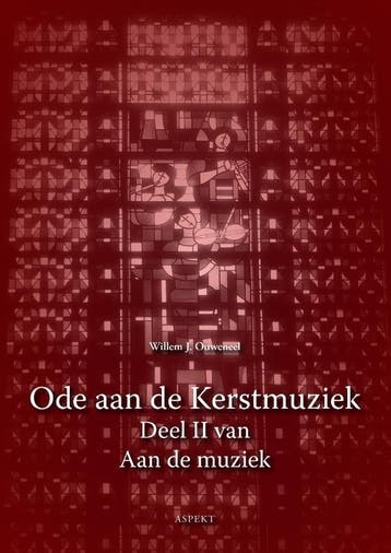 Ode Aan De Kerstmuziek | Willem J. Ouweneel | Nieuw, Ophalen of Verzenden, Nieuw, Willem J. Ouweneel