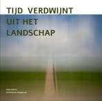 Tijd verdwijnt uit het landschap. 9789090370163, Verzenden, Zo goed als nieuw, Annemarie Hoogwoud