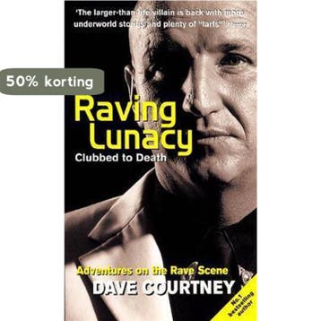 Raving Lunacy Clubbed To Death - Dave Courtney 9780753505045, Verzenden, Gelezen, Dave Courtney