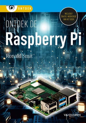 Ontdek de Raspberry Pi / Ontdek - Ronald Smit 9789463563161, Verzenden, Zo goed als nieuw, Ronald Smit