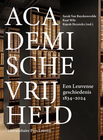 Academische vrijheid - Nelleke Teughels 9789462704626, Verzenden, Zo goed als nieuw, Nelleke Teughels
