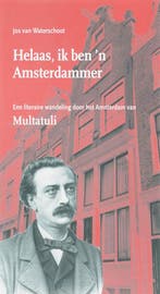 Helaas, ik ben n Amsterdammer / Literaire wandelingen / 2, Boeken, Verzenden, Gelezen, J. van Waterschoot