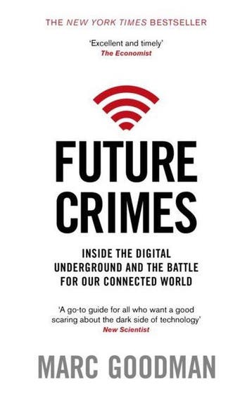 Future Crimes - Marc Goodman 9780552170802, Boeken, Verzenden, Gelezen, Marc Goodman