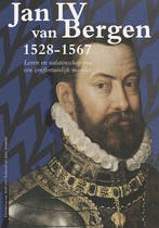 Jan IV van Bergen 1528-1567 9789087048624, Verzenden, Zo goed als nieuw