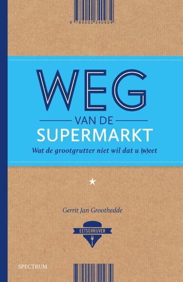 Weg van de supermarkt - Gerrit Jan Groothedde 9789000340934, Verzenden, Gelezen, Gerrit Jan Groothedde