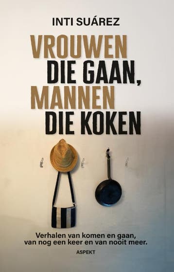 Vrouwen Die Gaan, Mannen Die Koken | Inti Suárez | Nieuw, Ophalen of Verzenden, Nieuw, Inti Suárez