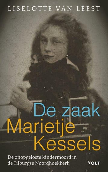 9789021429861 De zaak-Marietje Kessels Liselotte van Leest, Boeken, Verzenden, Nieuw, Liselotte van Leest