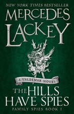 The Hills Have Spies (Family Spies #1) 9781785653445, Verzenden, Zo goed als nieuw, Mercedes Lackey