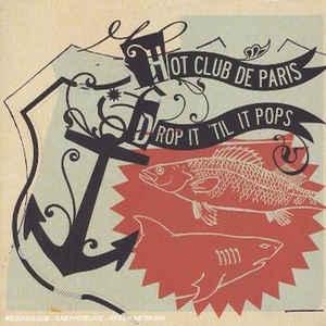 cd - Hot Club De Paris - Drop It Til It Pops, Verzenden, Zo goed als nieuw