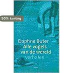Alle vogels van de wereld 9789060058183 D. Buter, Verzenden, Gelezen, D. Buter