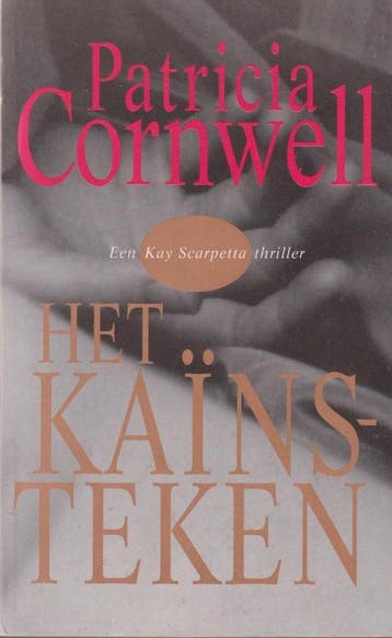 Het Kaïnsteken / Kay Scarpetta / 6 - Patricia Cornwell, Verzenden, Gelezen, Patricia Cornwell