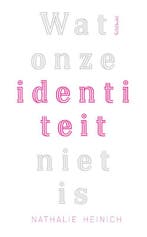 Wat onze identiteit niet is 9789044641738 Nathalie Heinich, Verzenden, Gelezen, Nathalie Heinich