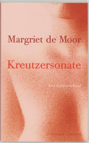 Kreutzersonate - Margriet de Moor 9789025412906, Boeken, Verzenden, Gelezen, Margriet de Moor
