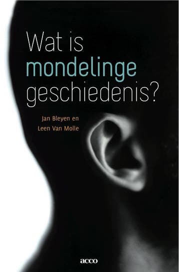 Wat is mondelinge geschiedenis? - Leen van Molle, Verzenden, Gelezen, Leen van Molle