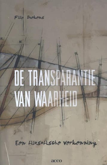 De transparantie van waarheid - Filip Buekens 9789033498022, Boeken, Verzenden, Gelezen, Filip Buekens
