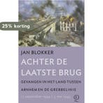Achter de laatste brug 9789021442396 Jan Blokker, Verzenden, Zo goed als nieuw, Jan Blokker