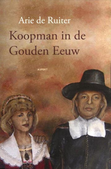Koopman in de Gouden Eeuw - Arie de Ruiter 9789461530653, Verzenden, Gelezen, Arie de Ruiter