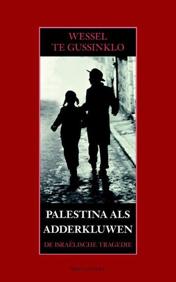 Palestina als adderkluwen - Wessel te Gussinklo, Boeken, Verzenden, Gelezen, Wessel te Gussinklo