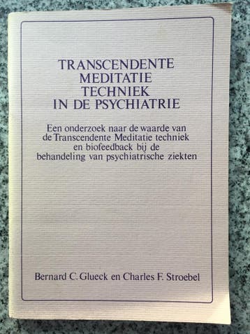 Transcendente meditatie techniek in de psychiatrie, Gelezen, Verzenden, Wijsbegeerte of Ethiek, Bernard C. Glueck