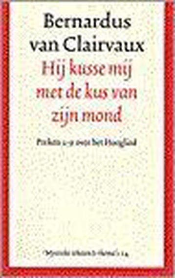 HIJ KUSSE MIJ MET KUS VAN ZIJN MOND - B. van Clairvaux, Boeken, Verzenden, Gelezen, B. van Clairvaux