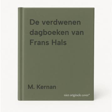 De verdwenen dagboeken van Frans Hals - M. Kernan, Boeken, Verzenden, Gelezen, M. Kernan