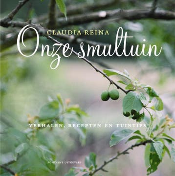 Onze smultuin - Claudia Reina 9789059563131, Boeken, Verzenden, Zo goed als nieuw, Claudia Reina