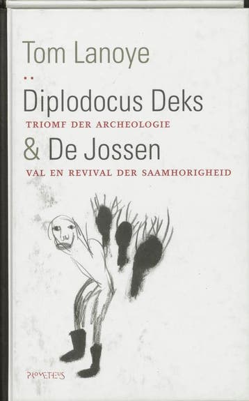Diplodocus Deks ; De Jossen - Tom Lanoye 9789044604436, Verzenden, Gelezen, Tom Lanoye
