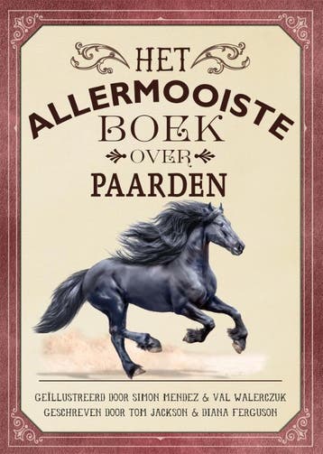 Het Allermooiste Boek Over Paarden | Nieuw, Boeken, Ophalen of Verzenden, Nieuw, Tom Jackson; Diana Ferguson