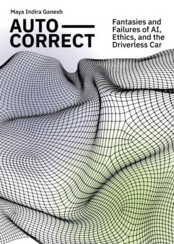 Auto-Correct | Maya Indira Ganesh; Nishant Shah | Nieuw, Ophalen of Verzenden, Nieuw, Maya Indira Ganesh; Nishant Shah