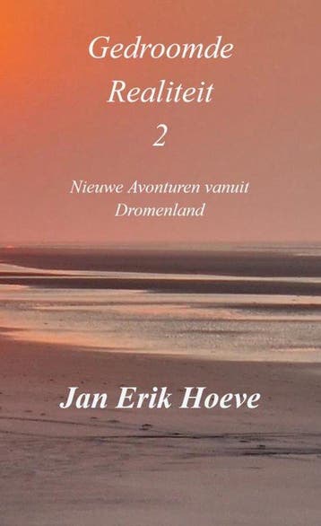 9789465314884 Gedroomde Realiteit 2 Jan Erik Hoeve, Verzenden, Nieuw, Jan Erik Hoeve