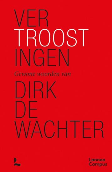 Vertroostingen - Dirk De Wachter 9789401489614, Verzenden, Gelezen, Dirk De Wachter