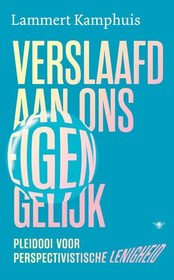Verslaafd aan ons eigen gelijk - Lammert Kamphuis, Verzenden, Gelezen, Lammert Kamphuis