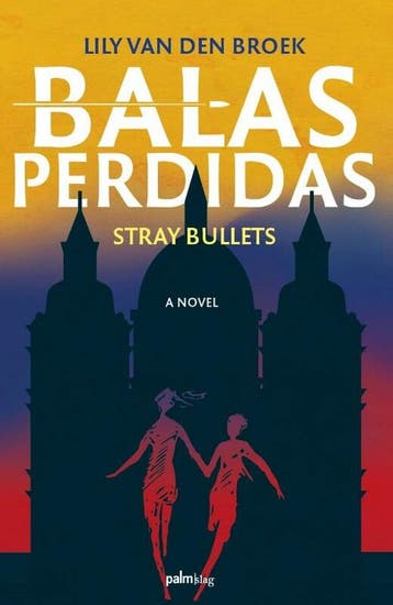 Balas Perdidas - Lily van den Broek 9789493245624, Verzenden, Zo goed als nieuw, Lily van den Broek