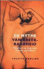 De mythe van breekbaarheid 9789044600162 Colette Dowling, Boeken, Verzenden, Gelezen, Colette Dowling