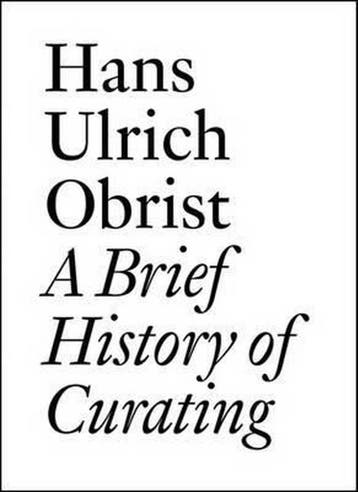 Hans Ulrich Obrist A Brief History Of Cu - Lionel Bovier, Boeken, Verzenden, Zo goed als nieuw, Lionel Bovier