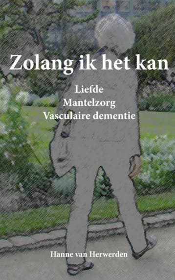 Zolang ik het kan - Hanne van Herwerden 9789402120370, Verzenden, Zo goed als nieuw, Hanne van Herwerden