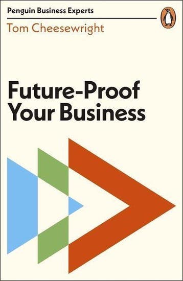 Future-Proof Your Business - Tom Cheesewright 9780241446447, Verzenden, Zo goed als nieuw, Tom Cheesewright