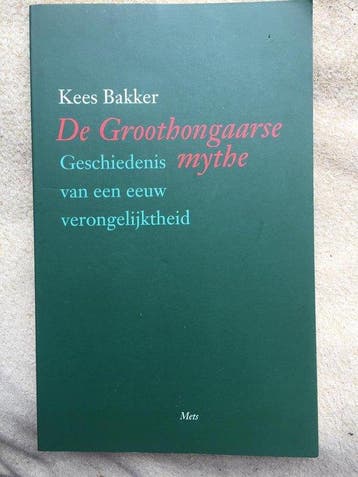 DE GROOTHONGAARSE MYTHE - Bakker, Verzenden, Gelezen