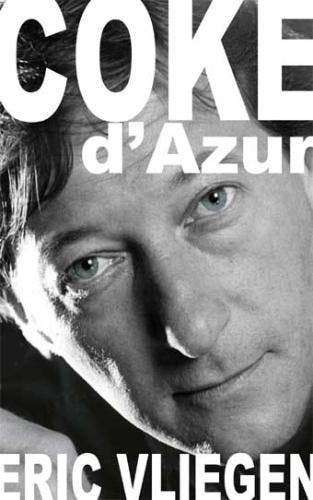 Coke dAzur - Eric Vliegen 9789086660391, Verzenden, Gelezen, Eric Vliegen