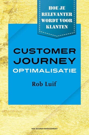 9789089655172 Customer Journey Optimalisatie | Tweedehands, Boeken, Verzenden, Zo goed als nieuw, Rob Luif