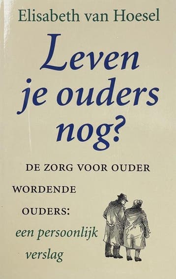 Elisabeth van Hoesel - Leven Je Ouders Nog?, Boeken, Verzenden, Nieuw