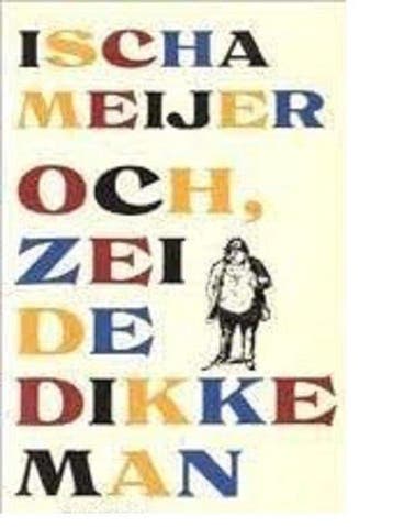 Och, zei De Dikke Man - Meijer, Verzenden, Gelezen