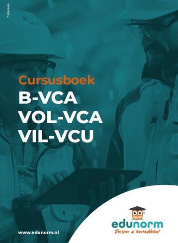 9789083511504 VCA cursusboek (B-VCA, VCA-VOL en VIL-VCU), Verzenden, Nieuw, Edunorm