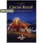 Circus Royal, 100 jaar liefde voor het circus 9789075999013, Verzenden, Gelezen, W.D.F. Schildt