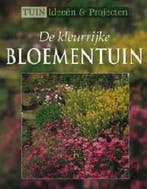 De kleurrijke bloementuin / Tuinideeen & - projecten, Boeken, Verzenden, Gelezen, S. Stein