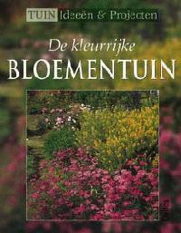 De kleurrijke bloementuin / Tuinideeen & - projecten, Boeken, Verzenden, Gelezen, S. Stein