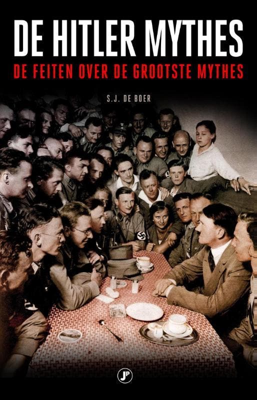 De Hitler mythes 9789089756008 S.J. de Boer, Boeken, Oorlog en Militair, Zo goed als nieuw, Verzenden