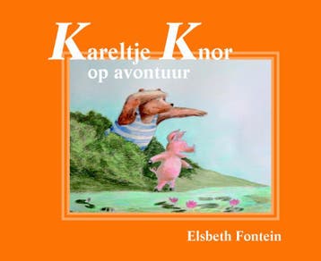 Kareltje Knor op avontuur - Elsbeth Fontein 9789052474076, Verzenden, Gelezen, Elsbeth Fontein