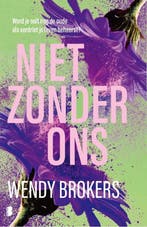 Niet zonder ons Wendy Brokers 9789049204716 Wendy Brokers, Verzenden, Zo goed als nieuw, Wendy Brokers