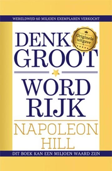 Denk groot & word rijk | 9789463542845 | Napoleon Hill, Boeken, Ophalen of Verzenden, Zo goed als nieuw, Napoleon Hill